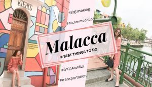 best things to do in Malacca, Malaysia